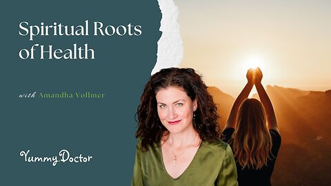 Spiritual Roots of Health
