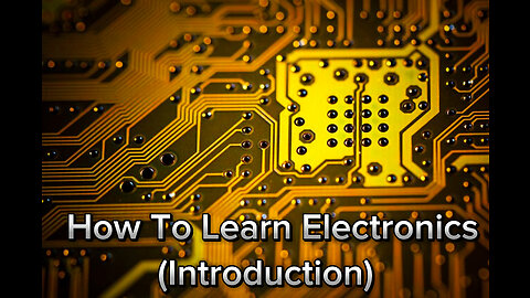 Introduction to Electronics | Learn Electronics complete course | Electronics Engineering course | Basic Electronics lectures | Learn Electronics with practical’s