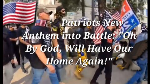 🇺🇲 🦅 Patriots New War Cry Anthem into Battle: "Oh By God, Will Have Our Home Again!"