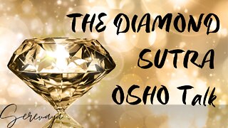 OSHO Talk - The Diamond Sutra - The Fully Enlightened One - 11
