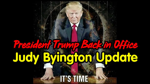 Judy Byington Update - President Trump Back in Office