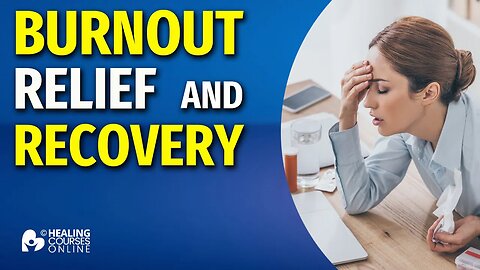 Burnout relief, Healing from Burnout, Fastest Way to Recover from Burnout, Understanding Burnout