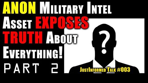 ANON MILITARY INTELLIGENCE ASSET EXPOSES TRUTH ABOUT EVERYTHING! - TRUMP NEWS