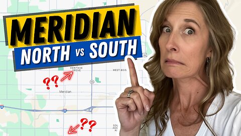 Meridian Idaho - North Meridian vs South Meridian - Which is BEST for YOU!?