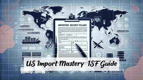 Streamlining Import Documentation: The Role of ISF Agents and Brokers