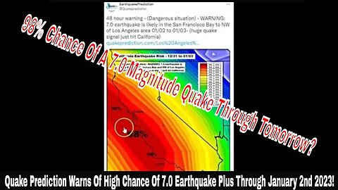 Quake Prediction Warns Of High Chance Of 7.0 Earthquake Plus Through January 2nd 2023!