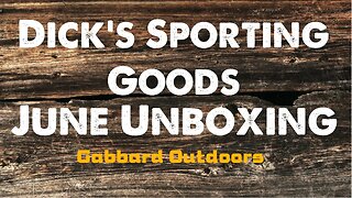 Dick’s Sporting Goods June Unboxing