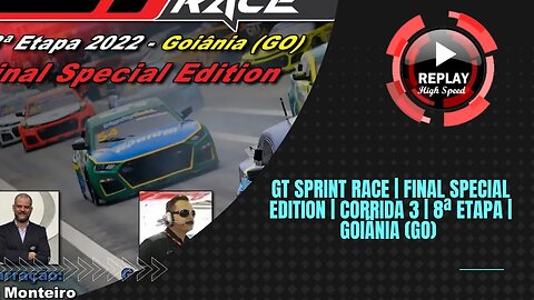 GT SPRINT RACE | Final Special Edition | Corrida 3 | 8ª Etapa | Goiânia (GO) | REPLAY HIGH SPEED