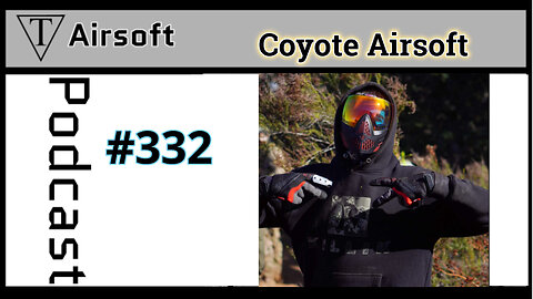 Episode 332: Coyote Airsoft- Navigating the Shared Journeys of Airsoft Enthusiasts and Gearheads