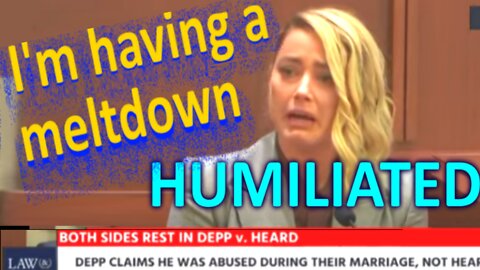 Amber Heard having a 'Meltdown, says she's HUMILIATED in court