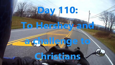 Day 110: Motorcycle ride to Hershey, 365 day challenge, nostalgia, and a challenge to Christians.