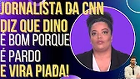 OI LUIZ - Jornalista da CNN diz que Dino é bom porque é pardo e vira piada!