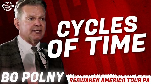 The Breakdown and Cycles of Time and What to Look for Next with Bo Polny | ReAwaken America Tour PA