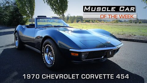 Muscle Car Of The Week Video Episode 174: 1970 Chevrolet Corvette 454 Roadster