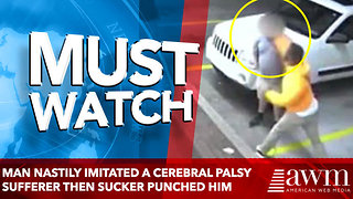 man nastily imitated a cerebral palsy sufferer then sucker punched him