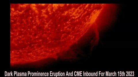 Dark Plasma Prominence Eruption And CME Inbound For March 15th 2023!