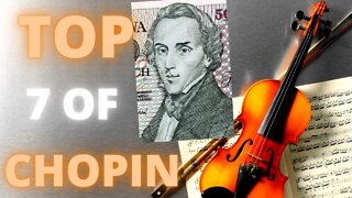 Top 7 Chopin Music Compositions.