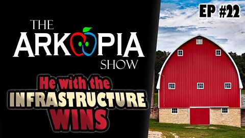 EP #22 - He with the INFRASTRUCTURE Survives - Getting properly set up well ahead of time. #prepper