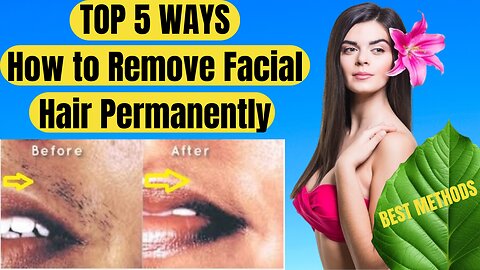 Top 5 Ways How to Remove Facial Hair Permanently | All Revealed Now