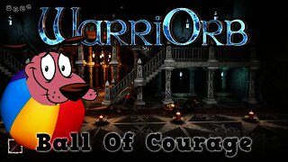 WarriOrb - Ball Of Courage