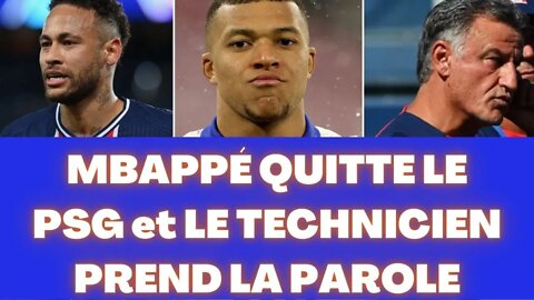 MBAPPÉ QUITTE LE PSG et LE TECHNICIEN PREND LA PAROLE...