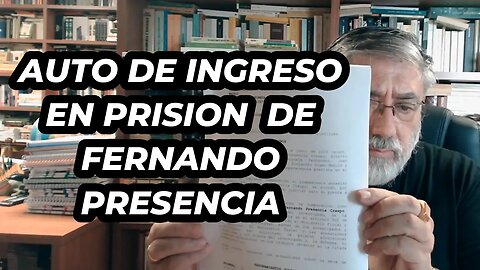 EXPEDIENTE ROYUELA / ACODAP / AUTO DE INGRESO EN PRISIÓN DE FERNANDO PRESENCIA