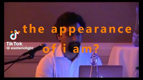 …the appearance of i am?