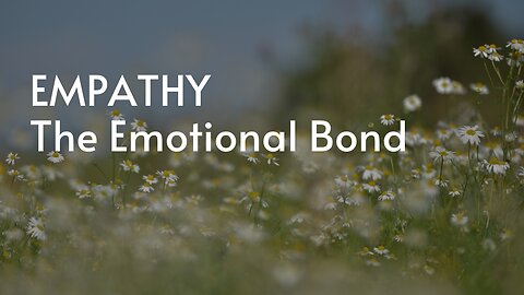 Empathy - The Emotional Bond