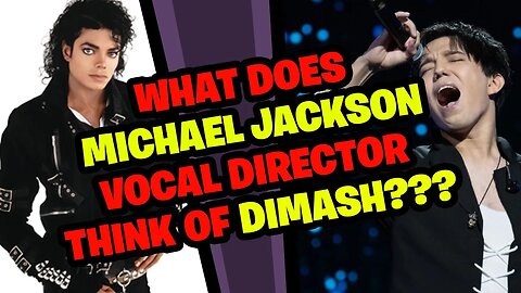 What does MICHAEL JACKSON Vocal Director think of DIMASH???