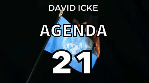What is UN Agenda 21? by David Icke: MUST SEE