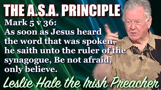 Mark 5:36 | The A.S.A. Principle