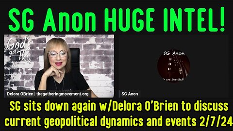 SG Anon & Delora O'Brien: HUGE intel Geo-Political dynamics & events!