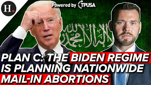 JULY 14, 2022 - PLAN C: THE BIDEN REGIME IS PLANNING NATIONWIDE MAIL-IN ABORTIONS