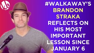 #WalkAway's Brandon Straka reflects on his most important realization from from his arrest for Jan 6