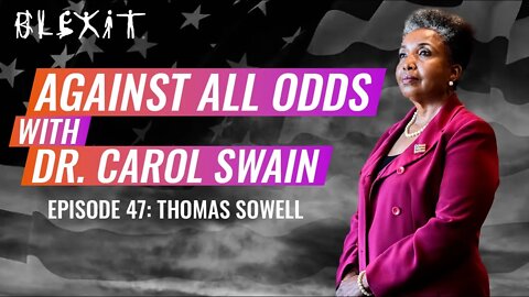 Against All Odds Episode 47 - Thomas Sowell