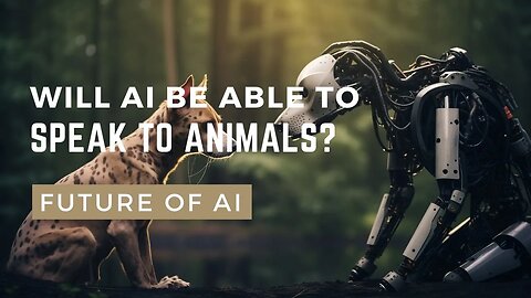 Will AI be able to speak to animals?