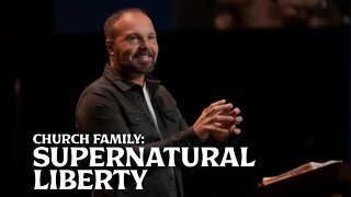 Romans #31 - Church Family: Supernatural Liberty