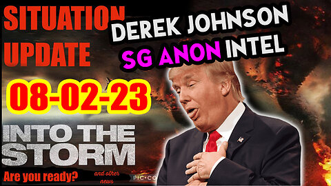 Situation Update 08/02/23 ~ Trump Return - Q Post - White Hats Intel ~ Derek Johnson Decode. SGAnon