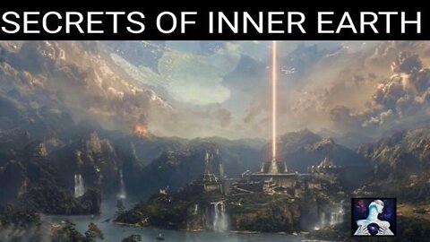 Secrets of Inner Earth: Inner Earth Civilizations Exist & I Can Prove It - Agartha