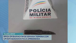 Vila Rica em GV: Briga em bar no fim de semana termina com um esfaqueado e faca apreendida.