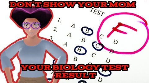 Don't Show Your Biology Test Result to Your Mom