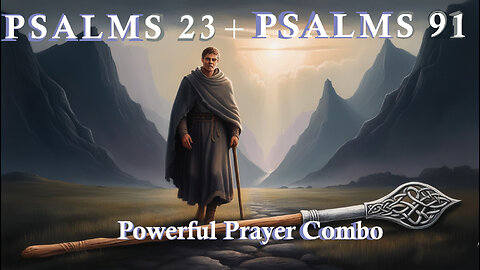 Psalm 23 & Psalms 91: The Ultimate Prayers to Strengthen Your Faith