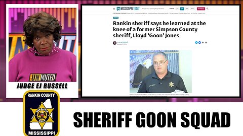 UNMUTED S2:E4 | RANKIN COUNTY SHERIFF GOON SQUAD | THE LEGACY CONTINUES | 1.14.24
