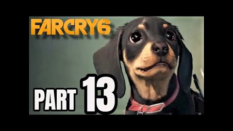 Far Cry 6 - Part 13 - I Gotta Have this Cute Fkn Dog!