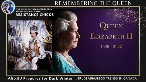 Remembering the Queen; EU Prepares for Dark Winter; #TrudeauMustGo Trends 9/18/22
