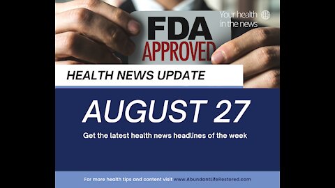 Health News Update - August 27, 2021