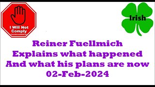 Reiner Fuellmich explains what happened and what his plans are now 02-Feb-2024
