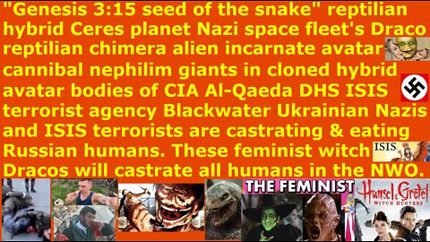 CIA ISIS moved into CIA Ukrainian Nazi witch nephilim avatar bodies to castrate & eat Russian humans