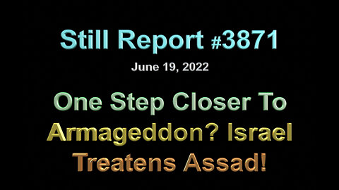 One Step Closer to Armageddon? Israel Threatens Assad, 3871