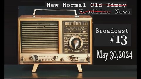 New Normal News #13 (May, 30 2024)